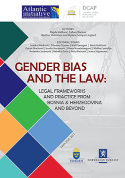 AI-DCAF-2017Gender-Bias-and-the-Law---legal-frameworks-and-practice-from-Bosnia&Herzegovina-and-beyond-1