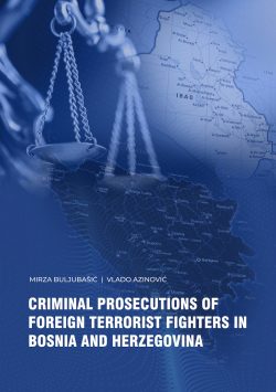 Criminal-Prosecutions-of-Foreign-Terrorist-Fighters-in-Bosnia-and-Herzegovina-web (1)